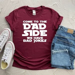 Come To The Dad Side We Have Bad Jokes, Funny Dad Shirt, Star Wars Shirt